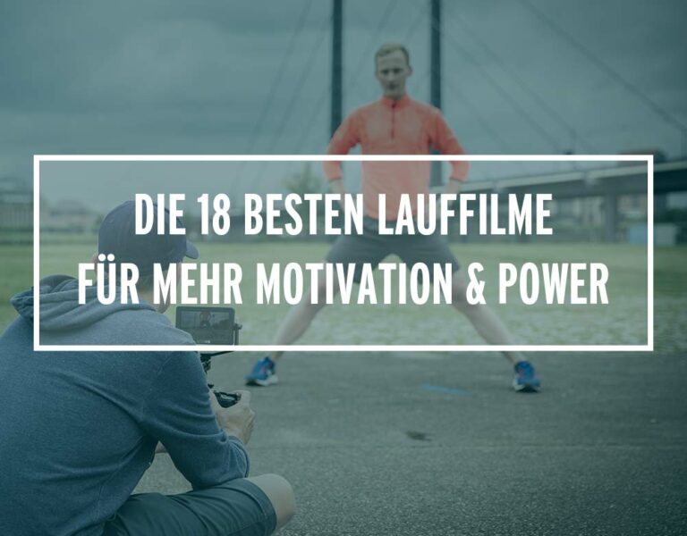 Die 18 besten Lauffilme für mehr Motivation & Power