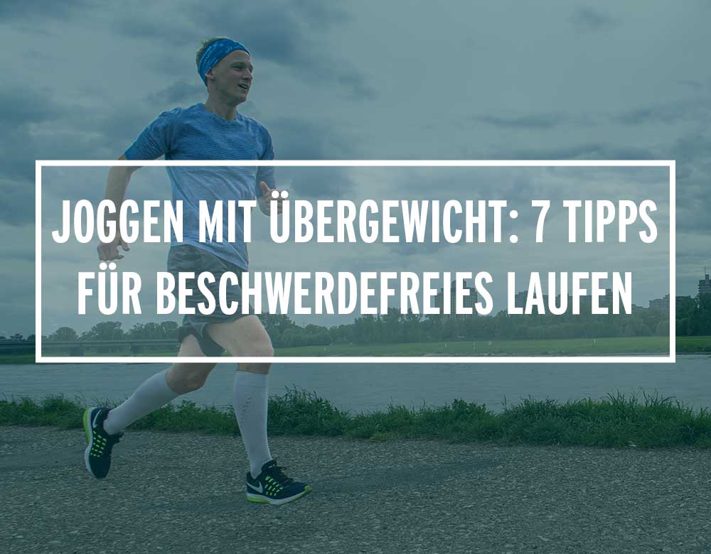 Joggen mit Übergewicht: 7 Tipps, mit denen du beschwerdefrei läufst.