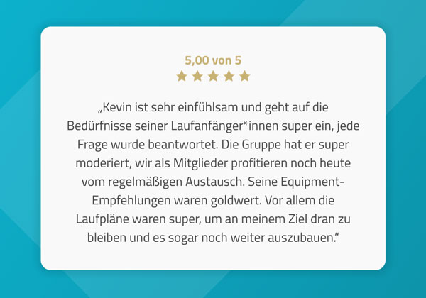 Positive Bewertung über Laufcoaching von Kevin, der auf die Bedürfnisse der Läufer eingeht und hilfreiche Tipps gibt.